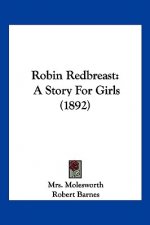 Robin Redbreast: A Story For Girls (1892)