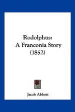 Rodolphus: A Franconia Story (1852)