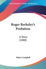 Roger Berkeley's Probation: A Story (1888)