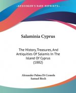 Salaminia Cyprus: The History, Treasures, And Antiquities Of Salamis In The Island Of Cyprus (1882)
