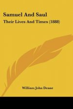 Samuel And Saul: Their Lives And Times (1888)