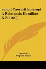 Sancti Caesarii Episcopi A Relatensis Homiliae XIV (1669)