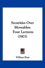 Securities Over Moveables: Four Lectures (1903)