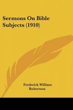 Sermons On Bible Subjects (1910)