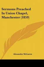 Sermons Preached In Union Chapel, Manchester (1859)