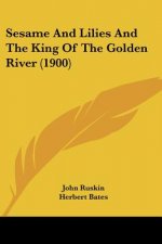 Sesame And Lilies And The King Of The Golden River (1900)