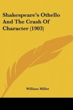 Shakespeare's Othello And The Crash Of Character (1903)