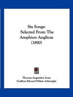 Six Songs: Selected From The Amphion Anglicus (1890)