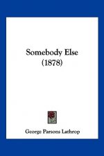 Somebody Else (1878)