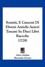 Sonetti, E Canzoni Di Diversi Antichi Autori Toscani In Dieci Libri Raccolte (1728)