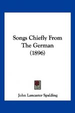 Songs Chiefly From The German (1896)