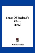 Songs Of England's Glory (1902)