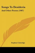 Songs To Desideria: And Other Poems (1907)