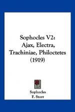 Sophocles V2: Ajax, Electra, Trachiniae, Philoctetes (1919)
