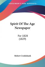 Spirit Of The Age Newspaper: For 1828 (1829)