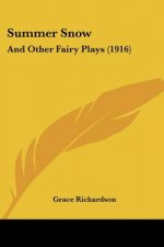 Summer Snow: And Other Fairy Plays (1916)