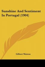 Sunshine And Sentiment In Portugal (1904)