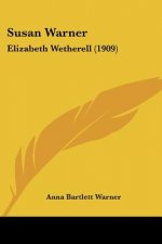 Susan Warner: Elizabeth Wetherell (1909)