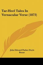 Tar-Heel Tales In Vernacular Verse (1873)
