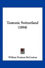 Teutonic Switzerland (1894)