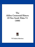 The Aldine Centennial History Of New South Wales V1 (1888)