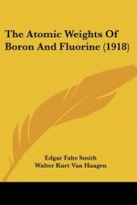 The Atomic Weights Of Boron And Fluorine (1918)