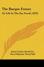 The Barque Future: Or Life In The Far North (1879)