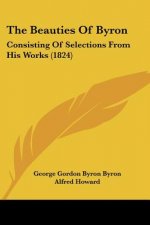 The Beauties of Byron: Consisting of Selections from His Works (1824)