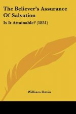 The Believer's Assurance Of Salvation: Is It Attainable? (1851)