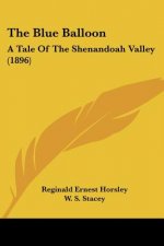 The Blue Balloon: A Tale Of The Shenandoah Valley (1896)