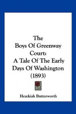 The Boys Of Greenway Court: A Tale Of The Early Days Of Washington (1893)