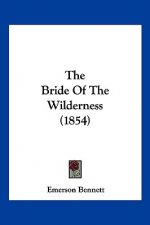 The Bride Of The Wilderness (1854)