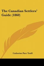 The Canadian Settlers' Guide (1860)