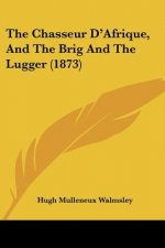 The Chasseur D'Afrique, And The Brig And The Lugger (1873)