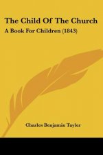 The Child Of The Church: A Book For Children (1843)