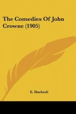 The Comedies Of John Crowne (1905)