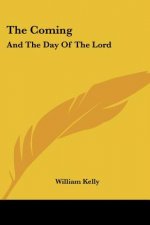 The Coming: And The Day Of The Lord: 2 Thessalonians 2:1-2 (1903)