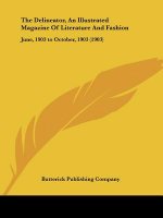 The Delineator, An Illustrated Magazine Of Literature And Fashion: June, 1903 to October, 1903 (1903)