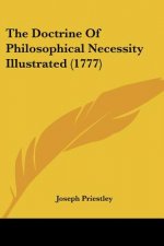 The Doctrine Of Philosophical Necessity Illustrated (1777)