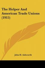 The Helper And American Trade Unions (1915)