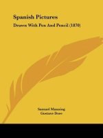 Spanish Pictures: Drawn With Pen And Pencil (1870)