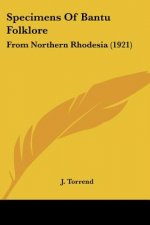 Specimens of Bantu Folklore: From Northern Rhodesia (1921)