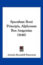 Speculum Boni Principis, Alphonsus Rex Aragoniae (1646)