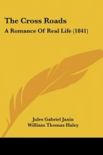 The Cross Roads: A Romance Of Real Life (1841)