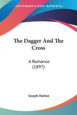 The Dagger And The Cross: A Romance (1897)