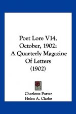 Poet Lore V14, October, 1902: A Quarterly Magazine Of Letters (1902)