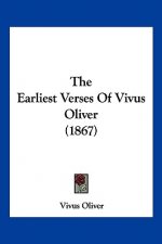 The Earliest Verses Of Vivus Oliver (1867)