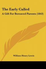 The Early Called: A Gift For Bereaved Parents (1843)