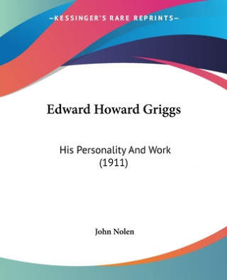 Edward Howard Griggs: His Personality And Work (1911)