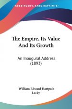 The Empire, Its Value And Its Growth: An Inaugural Address (1893)